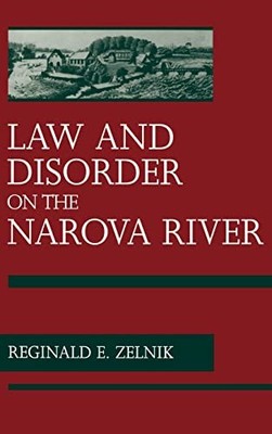Law and Disorder on the Narova River: The Kreenholm Strike of 1872 by Zelnik