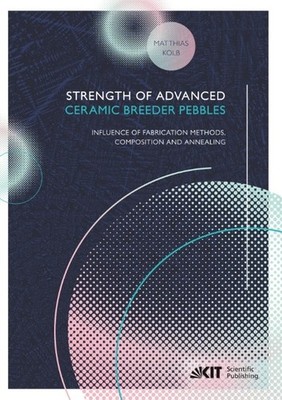 Strength of advanced ceramic breeder pebbles: influence of fabrication methods, 