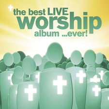 Best Live Worship Album...Ever! - VARIOUS