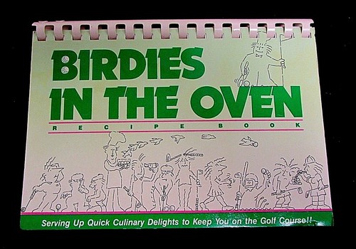 BIRDIES IN THE OVEN Golfer's Quick Recipe Cookbook Fast Easy Recipes 1986 RE146 - Picture 8 of 8