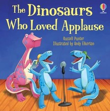 The Dinosaurs Who Loved Applause, Russell Punter,