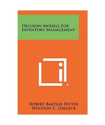 Decision Models For Inventory Management, Fetter, Robert Bartlay; Dalleck, Winst