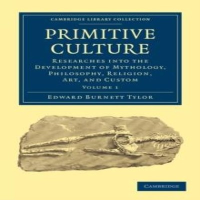 Primitive Culture Volume 1 Researches Into the Development of Myt