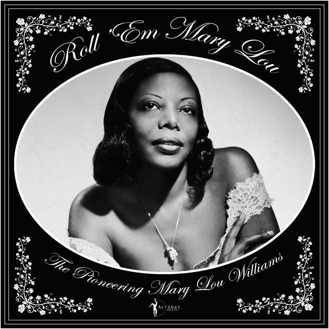 英LP Mary Lou Williams Roll Em Mary Lou: The Pioneering Mary Lou Williams  CRSLP1613 Acrobat /00260 LP MARY LOU WILLIAMS Roll 'Em Mary Lou: T CRSLP1613 Acrobat
