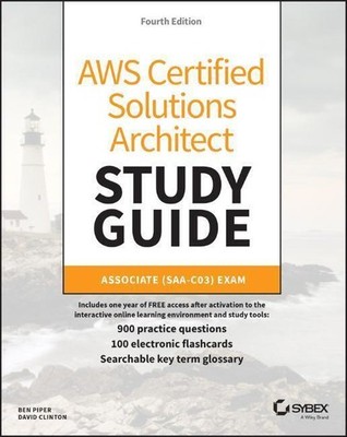 Ben Piper / AWS Certified Solutions Architect Study Guide with 900 Practice  ...
