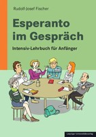 Esperanto Im GespräCh | Intensiv-Lehrbuch FüR AnfäNger | Rudolf-Josef Fischer