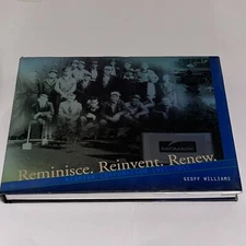 Reminisce. Reinvent. Renew. 1915-2015 by Geoff Williams