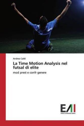 La Time Motion Analysis Nel Futsal Di Elite Mod Prest E Confr Genere