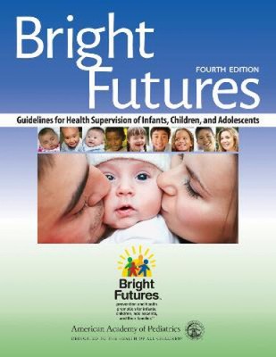 Bright Futures: Guidelines for Health Supervision of Infants, Children, and
