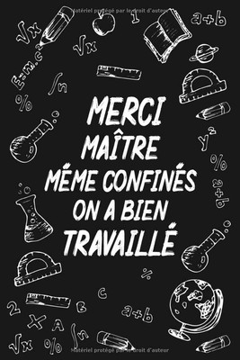 Merci Maître même confinés on a bien travaillé: Carnet de Notes Citation Inspira