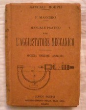 MANUALE HOEPLI L'AGGIUSTATORE MECCANICO - ANNO 1920 - Massero