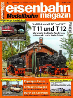 Eisenbahn-Magazin 04/2024 - Vorbild und Modell: T11 und T12    NEU