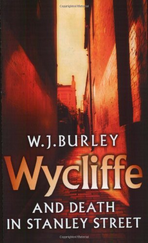 Wycliffe and Death in Stanley Street (Wycliffe Series) By W.J. Burley