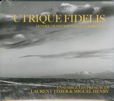 UTRIQUE FIDELIS - VENDÉE TRADITIONNELLE ET BAROQUE / LAURENT TIXIER