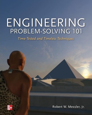 Engineering Problem-Solving 101: Time-Tested and Timeless Techni