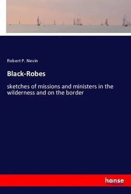 Robert P. Nevin | Black-Robes | Taschenbuch | Englisch (2018) | Paperback