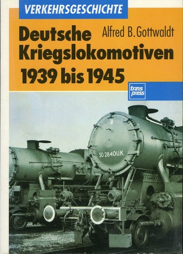 Deutsche Kriegslokomotiven 1939 bis 1945 / transpress 1998 - Picture 1 of 1