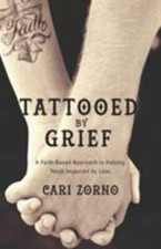 Tattooed by Grief: A Faith-Based Approach to Hel... 9780998789606 by Zorno, Cari