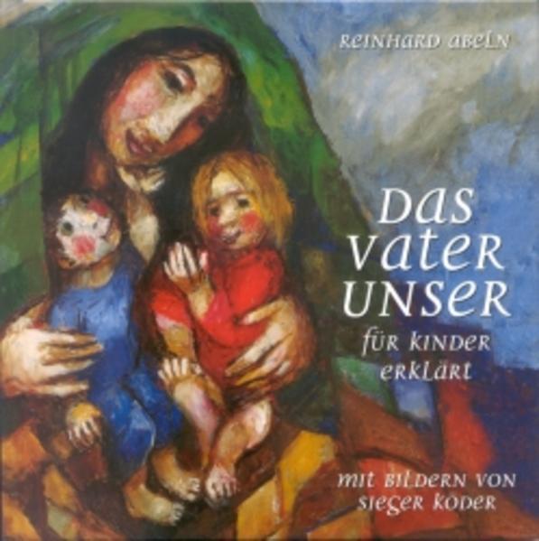 Das Vaterunser für Kinder erklärt | Reinhard Abeln | 2004 | deutsch