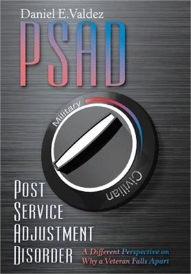 Psad Post Service Adjustment Disorder: A Different Perspective on Why a Veteran