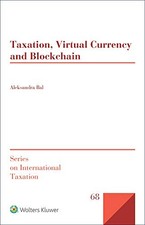 TAXATION, VIRTUAL CURRENCY AND BLOCKCHAIN (SERIES ON By Aleksandra Bal BRAND NEW