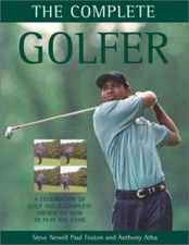 The Complete Golfer by Newell, Steve; Foston, Paul; Atha, Anthony