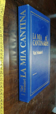 LIBRO: ''LA MIA CANTINA. VINI STRANIERI Per Bere Bene, Come, Dove, Quando'' 1970