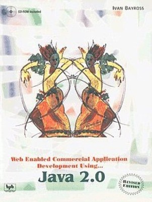 Web Enabled Commercial Application Development Using Java 2.0 by Ivan Bayross