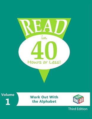Read in 40 Hours or Less: Volume 1: Work Out With the Alphabet