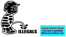 TRUMP PISS PEE ON ILLEGALS Vinyl decal sticker Graphic Die Cut Car Truck 6"