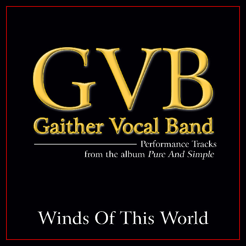 Winds Of This World - Gaither Vocal Band - Accompaniment Track