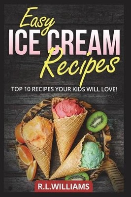 R L Williams Easy Ice Cream Recipes (Paperback)