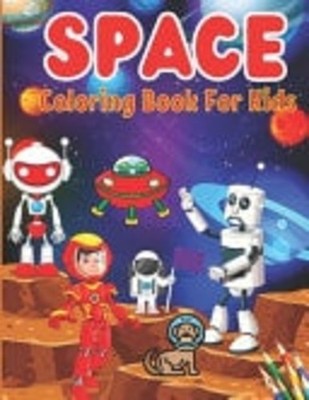 Weltraum Malbuch für Kinder Fantastische Weltraum Farbe - NEU NEHA MALBUCH.
