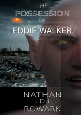 The Possession of Eddie Walker -  NEW Nathan J.D.L. R 2013