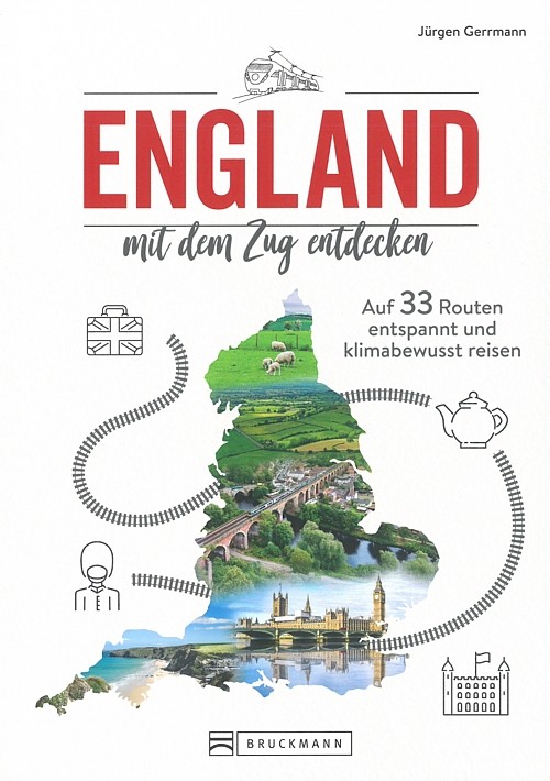 England mit dem Zug entdecken - auf 33 Routen Reisen Reiseführer/Eisenbahn/ZÜge