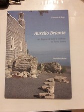 AURELIO BRIANTE UN BUJESE DI FEDE E CULTURA IN TERRA SANTA  FRIULI