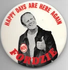 Fordzie! Happy Days are Here Again Gerald Ford for President Political Pin