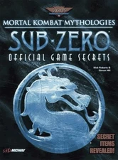 MORTAL KOMBAT MYTHOLOGIES: SUB-ZERO: OFFICIAL GAME SECRETS By Nick Roberts