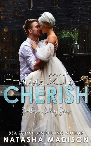 Natasha Madison Mine To Cherish (Tascabile) Southern Weddings