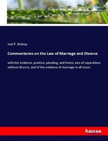 Commentaries On The Law Of Marriage And Divorce Joel P. Bishop