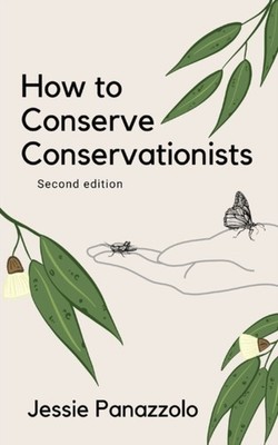 Panazzolo - How to Conserve Conservationists  2nd Edition - New paperb - X555z