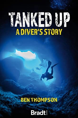 Tanked Up: A Diver's Story (Bradt Travel Guides (Travel Literature))