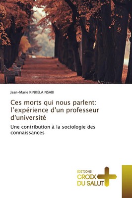 Jean-Marie Kinkela Nsabi | Ces morts qui nous parlent: l'expérience d'un...