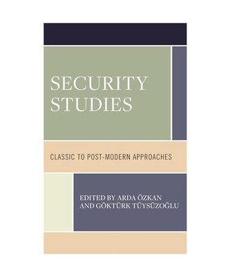 Security Studies: Classic to Post-Modern Approaches