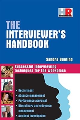 Das Interviewer-Handbuch: Erfolgreiche Interviewtechniken für den Arbeitsplatz,