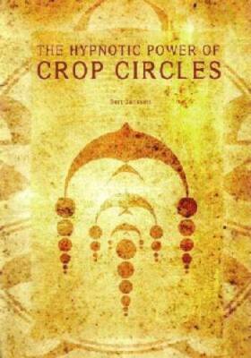 The Hypnotic Power of Crop Circles - Paperback By Last, First - GOOD