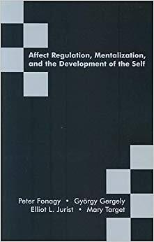 Affect Regulation Mentalization and the Development of the Self - boo - X555z