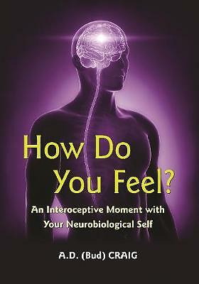 How Do You Feel?: An Interoceptive Moment with Your Neurobiological Self by...