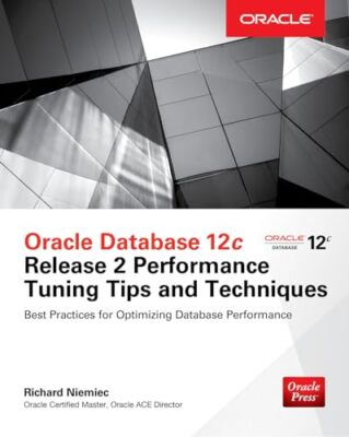 Oracle Database 12c Release 2 Performance Tuning Tips and (2017)