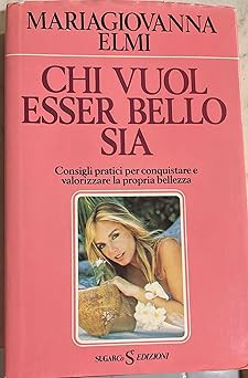 WER WILL SCHÖN SEIN SEI 1986 [Hardcover] Mariagiovanna Elmi and Suga